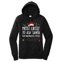 Most Likely To Ask Santa For Milwaukee Tools Christmas Xmas Women's Pullover Hoodie