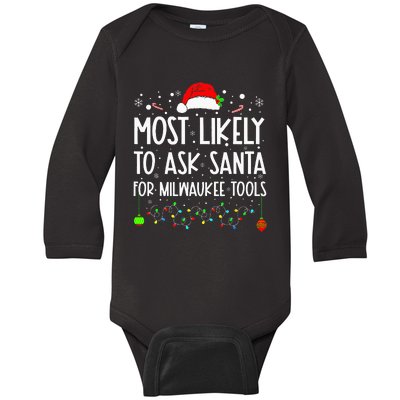 Most Likely To Ask Santa For Milwaukee Tools Christmas Xmas Baby Long Sleeve Bodysuit