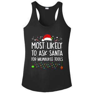 Most Likely To Ask Santa For Milwaukee Tools Christmas Xmas Ladies PosiCharge Competitor Racerback Tank