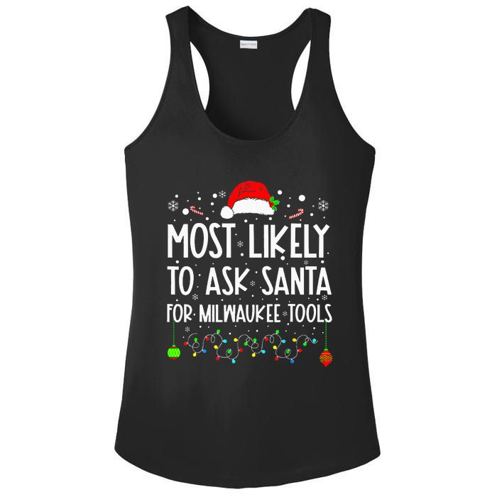 Most Likely To Ask Santa For Milwaukee Tools Christmas Xmas Ladies PosiCharge Competitor Racerback Tank