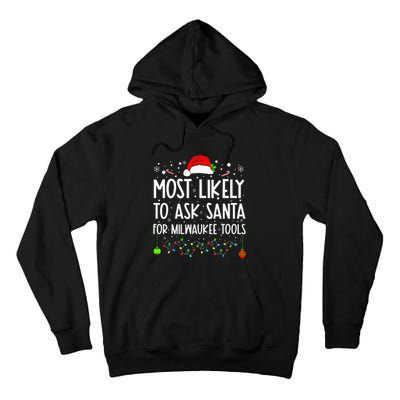 Most Likely To Ask Santa For Milwaukee Tools Christmas Xmas Tall Hoodie