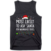 Most Likely To Ask Santa For Milwaukee Tools Christmas Xmas Tank Top