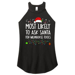 Most Likely To Ask Santa For Milwaukee Tools Christmas Xmas Women's Perfect Tri Rocker Tank