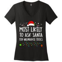 Most Likely To Ask Santa For Milwaukee Tools Christmas Xmas Women's V-Neck T-Shirt