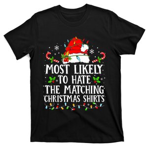 Most Likely To Hate The Matching Christmas Shirts Family T-Shirt