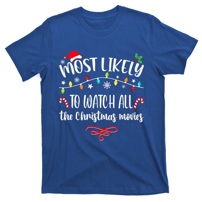 Most Likely To Watch All Christmas Movies Family Matching  T-Shirt