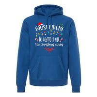 Most Likely To Watch All Christmas Movies Family Matching  Premium Hoodie