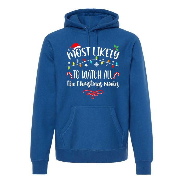 Most Likely To Watch All Christmas Movies Family Matching  Premium Hoodie