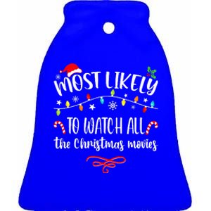 Most Likely To Watch All Christmas Movies Family Matching  Ceramic Bell Ornament