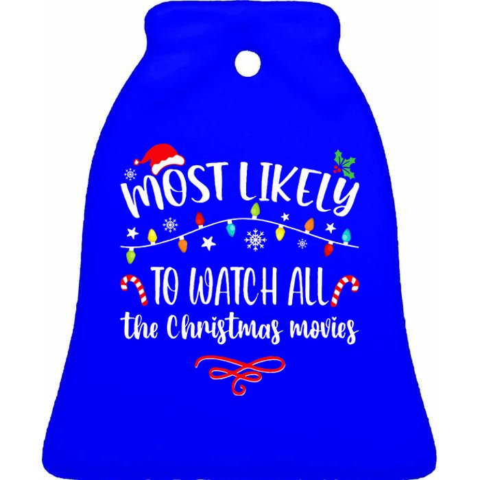 Most Likely To Watch All Christmas Movies Family Matching  Ceramic Bell Ornament