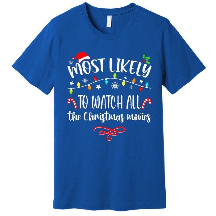 Most Likely To Watch All Christmas Movies Family Matching  Premium T-Shirt