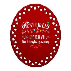 Most Likely To Watch All Christmas Movies Family Matching  Ceramic Oval Ornament