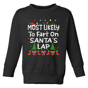 Most Likely To Fart On SantaS Lap Christmas Family Funny Toddler Sweatshirt