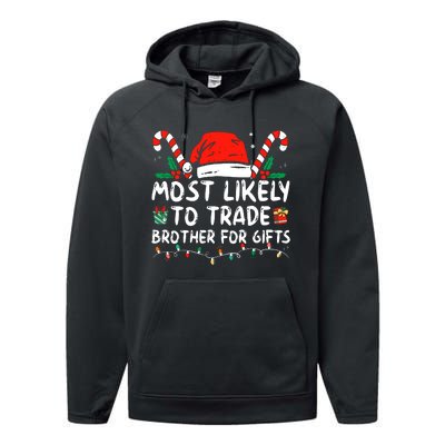 Most Likely To Trade Brother For Gifts Family Christmas Performance Fleece Hoodie