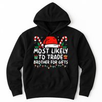 Most Likely To Trade Brother For Gifts Family Christmas Hoodie