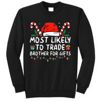 Most Likely To Trade Brother For Gifts Family Christmas Sweatshirt