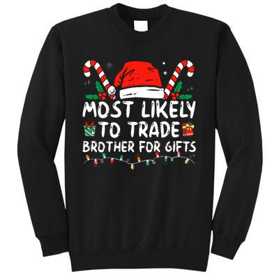 Most Likely To Trade Brother For Gifts Family Christmas Sweatshirt