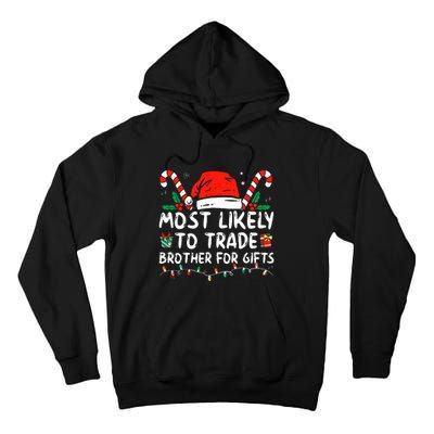 Most Likely To Trade Brother For Gifts Family Christmas Tall Hoodie