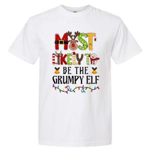 Most Likely To Be The Grumpy Elf Christmas Family Matching Garment-Dyed Heavyweight T-Shirt