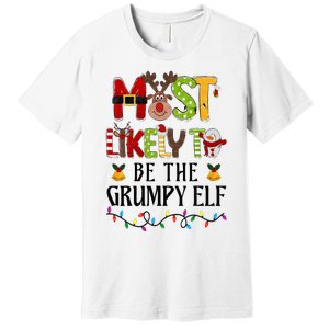 Most Likely To Be The Grumpy Elf Christmas Family Matching Premium T-Shirt