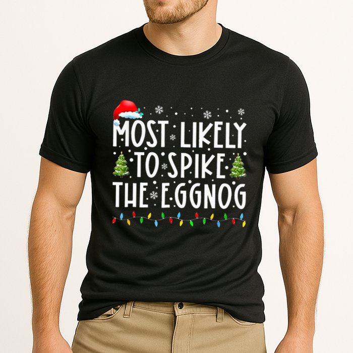Most Likely To Spike The Eggnog Family Matching Christmas Performance Shirt