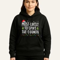 Most Likely To Spike The Eggnog Family Matching Christmas Hoodie