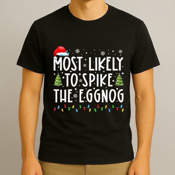 Most Likely To Spike The Eggnog Family Matching Christmas T-Shirt