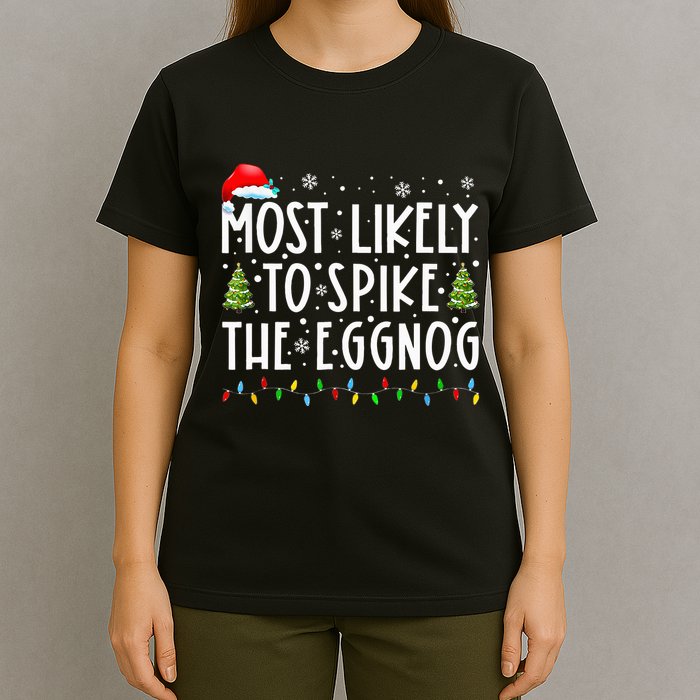 Most Likely To Spike The Eggnog Family Matching Christmas T-Shirt