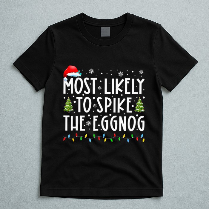 Most Likely To Spike The Eggnog Family Matching Christmas T-Shirt