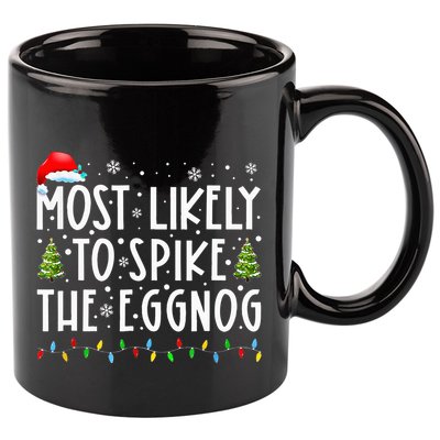 Most Likely To Spike The Eggnog Family Matching Christmas 11oz C Handle Ceramic Mug