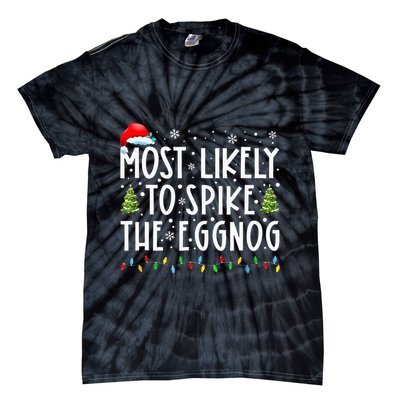 Most Likely To Spike The Eggnog Family Matching Christmas Tie-Dye T-Shirt