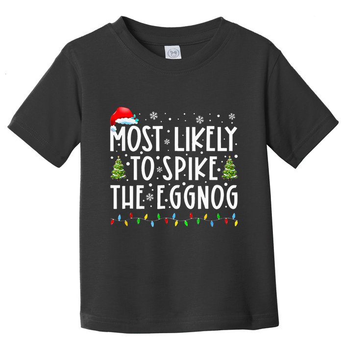 Most Likely To Spike The Eggnog Family Matching Christmas Toddler T-Shirt