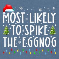 Most Likely To Spike The Eggnog Family Matching Christmas Garment-Dyed Sweatshirt