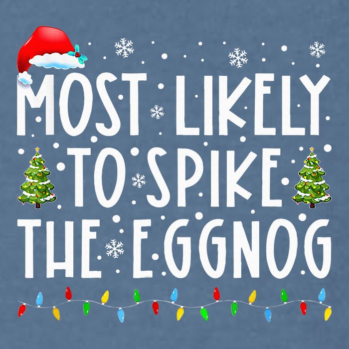 Most Likely To Spike The Eggnog Family Matching Christmas Garment-Dyed Sweatshirt