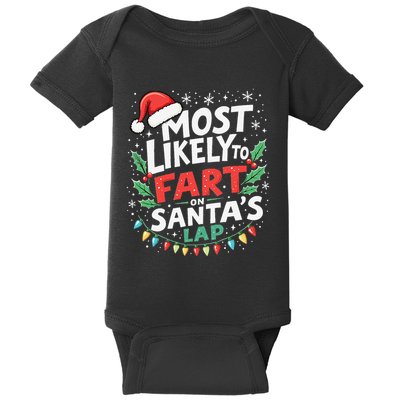 Most Likely To Fart On SantaS Lap Funny Family Christmas Baby Bodysuit