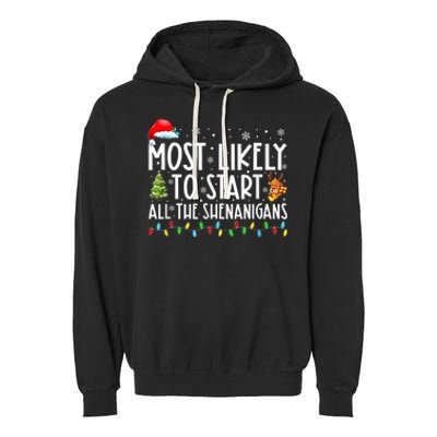 Most Likely To Start All The Shenanigans Family Xmas Holiday Garment-Dyed Fleece Hoodie