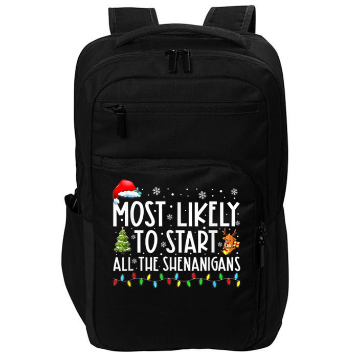 Most Likely To Start All The Shenanigans Family Xmas Holiday Impact Tech Backpack