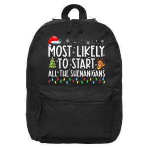 Most Likely To Start All The Shenanigans Family Xmas Holiday 16 in Basic Backpack