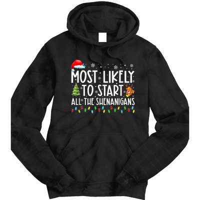 Most Likely To Start All The Shenanigans Family Xmas Holiday Tie Dye Hoodie