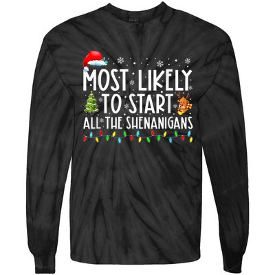 Most Likely To Start All The Shenanigans Family Xmas Holiday Tie-Dye Long Sleeve Shirt