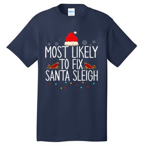 Most Likely To Fix Santa Sleigh On Christmas Tall T-Shirt