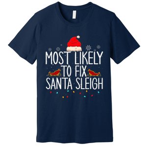 Most Likely To Fix Santa Sleigh On Christmas Premium T-Shirt