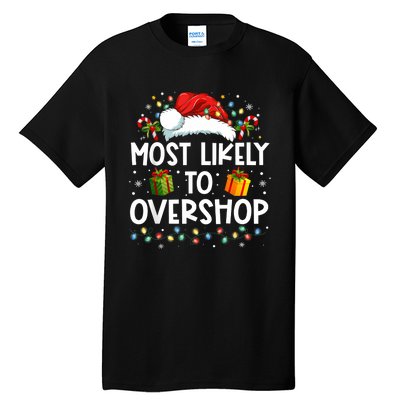 Most Likely To Overshop Shopping Family Crew Christmas Tall T-Shirt