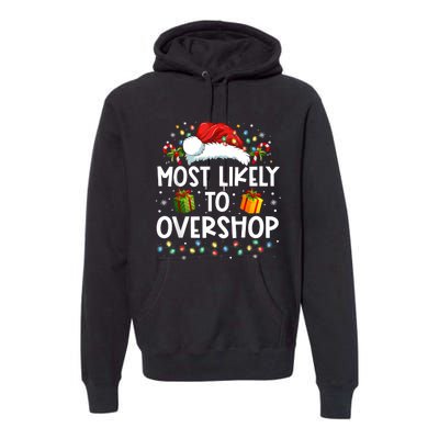 Most Likely To Overshop Shopping Family Crew Christmas Premium Hoodie