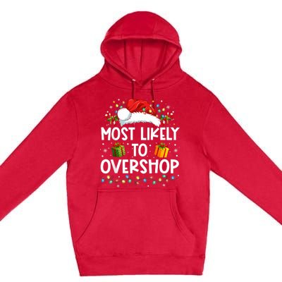 Most Likely To Overshop Shopping Family Crew Christmas Premium Pullover Hoodie