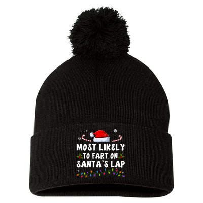 Most Likely To Fart On SantaS Lap Ugly Christmas Sweater Pom Pom 12in Knit Beanie