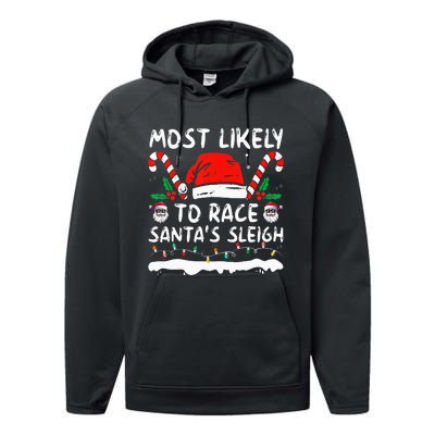 Most Likely To Race SantaS Sleigh Christmas Family Matching Performance Fleece Hoodie