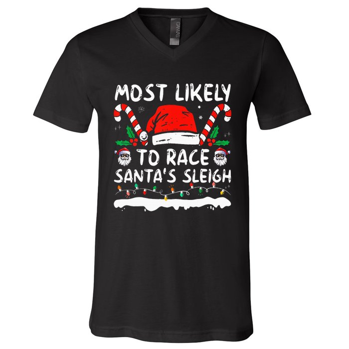 Most Likely To Race SantaS Sleigh Christmas Family Matching V-Neck T-Shirt