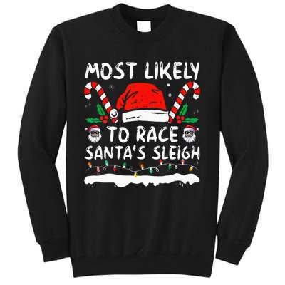 Most Likely To Race SantaS Sleigh Christmas Family Matching Tall Sweatshirt