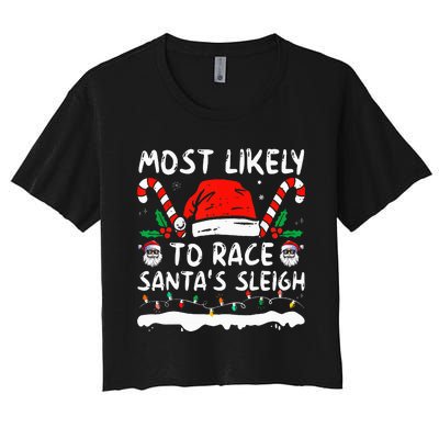 Most Likely To Race SantaS Sleigh Christmas Family Matching Women's Crop Top Tee